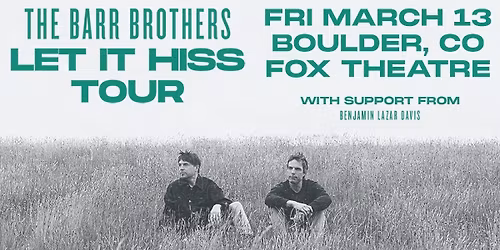 The Barr Brothers with Benjamin Lazar Davis | The Fox Theatre