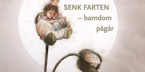 OSLO: Senk farten -barndom p\u00e5g\u00e5r