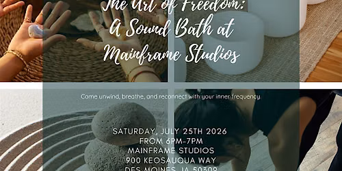 The Art of Freedom: A Sound Bath at Mainframe Studios