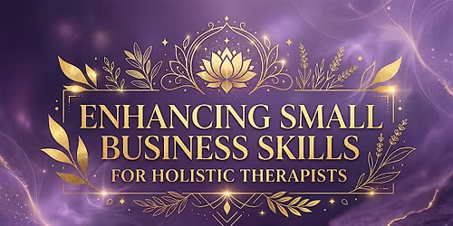Enhancing Small Business Skills for Holistic Therapists