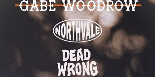 Gabe Woodrow W\/ Northvale and Dead Wrong The Mill At Rockdale