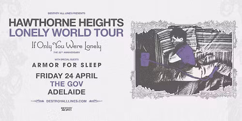 Hawthorne Heights \/\/ Adelaide \/\/ Lonely World Tour w\/ special guests Armor For Sleep \/\/ The Gov
