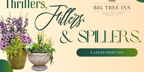 Thrillers, Fillers, & Spillers: A Ladies Night Out at the Big Tree Inn