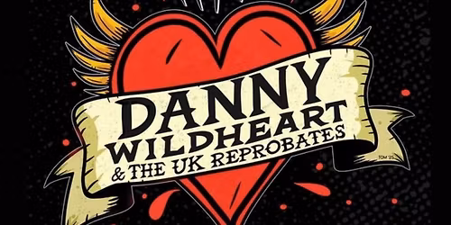 Danny Wildheart & The UK Reprobates + Slyder Smith - Glasgow Classic Grand