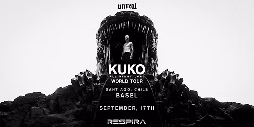 Respira pres. UNREAL x KUKO All Night Long World Tour