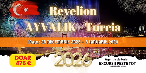 \ud83c\udf87 REVELION AYVALIK \u2013 TURCIA \ud83c\udf87