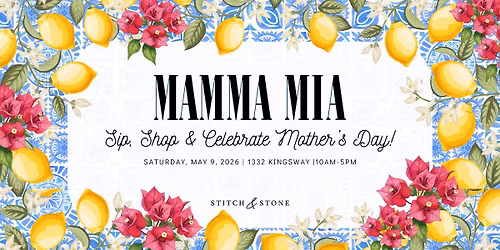MAMMA MIA Mother's Day at Stitch & Stone