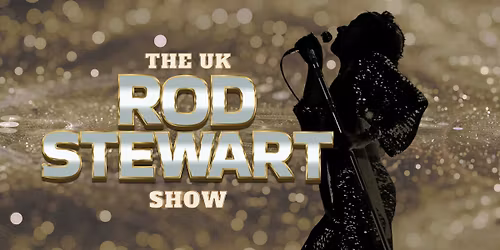The UK Rod Stewart Show 2025