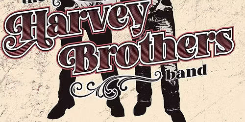 The Harvey Brothers Band @ Thirsty Bull Saloon!
