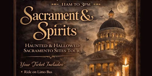 Sacrament & Spirit Haunted Sacramento  Bus Tour