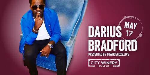 Darius Bradford presented by Townsendx3.Live at City Winery STL