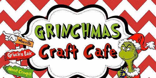 Grinchmas Craft Cafe