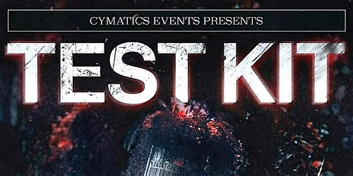 Test Kit - Ft. Burnsun, Dasoma, Kilo, Subversive & Injustice + More