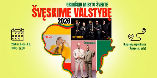 GRIGI\u0160KI\u0172 MIESTO \u0160VENT\u0116 2026 | \u201e\u0160V\u0118SKIME VALSTYB\u0118\u201c