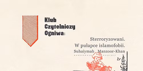 Klub Czytelniczy Ogniwa: Sterroryzowani. W pu\u0142apce islamofobii.