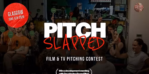 'Pitch Slapped' Film & TV Pitching Competition + Networking