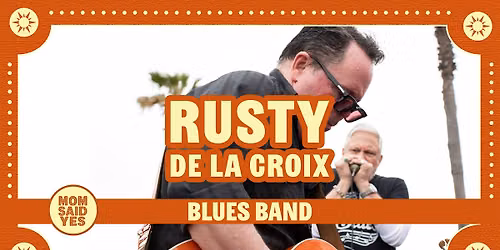 Rusty de la Croix - Blue Band - Live Music Torrance