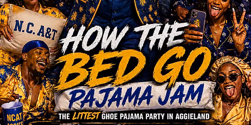 GHOE2K26 PRESENTS : HOW THE BED GO PAJAMA JAM
