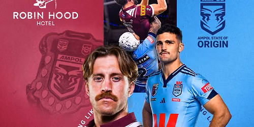 STATE OF ORIGIN - ROBIN HOOD HOTEL