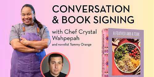 Conversation & Book Signing with Chef Crystal Wahpepah