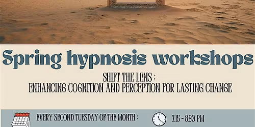 Spring hypnosis workshops : Shift the lens