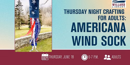 Thursday Night Crafting for Adults: Americana Wind Sock