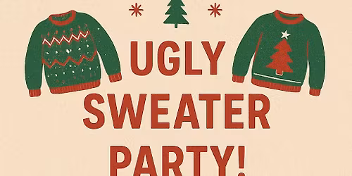 Ugly Sweater Party\ud83e\udde3\ud83c\udf84\ud83e\udece