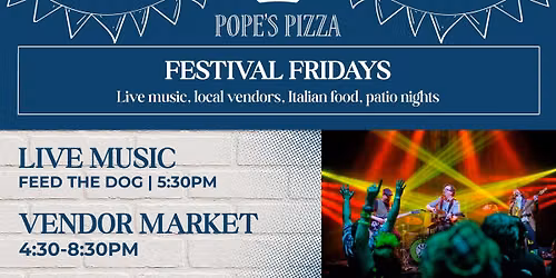 Festival Fridays \u2013 Vendor Market & Live Music: Feed The Dog