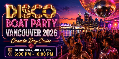 Disco Boat Party Vancouver 2026 | Canada Day Cruise