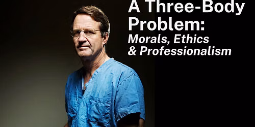 A Three-Body Problem: \u00a0Morals, Ethics, and Professionalism