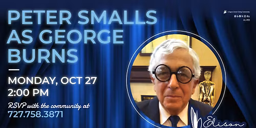 Peter Smalls as George Burns