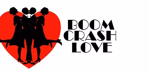 BOOM CRASH LOVE - A Jazz-Age Jukebox Musical