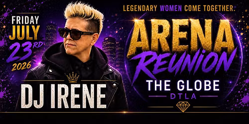 Arena ReUnion \/ DJ Irene B-Day Celebration \/ DJ Irene B2B Luciana