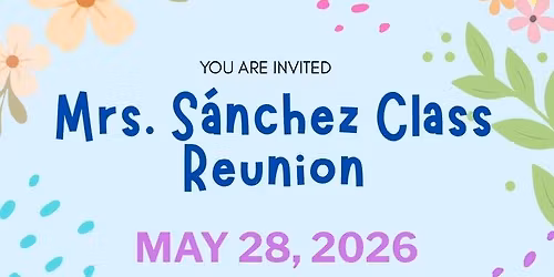 Mrs. S\u00e1nchez Class Reunion