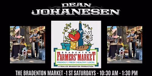 DEAN JOHANESEN @ BRADENTON MARKET - 1ST SATURDAYS