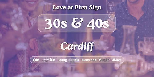 30s & 40s Singles Night at S&L Cardiff|Love at First Sign