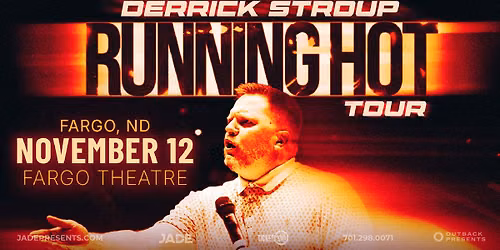 Jade & Outback Presents: Derrick Stroup: Running Hot Tour | Fargo, ND — The Fargo Theatre