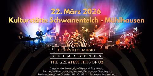 Beyond The Music - U2 Show @ Kulturst\u00e4tte Schwanenteich M\u00fchlhausen