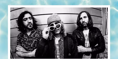 VENUE UPGRADE - The Buzz Lovers (Nirvana Tribute)(Spain) | Factory Theatre, Sydney