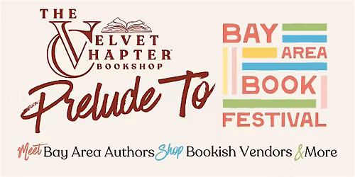 The Velvet Chapter Prelude to The Bay Area Book Festival