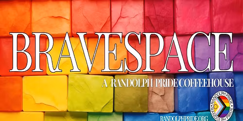 BraveSpace: A Randolph Pride CoffeeHouse (Open Mic)