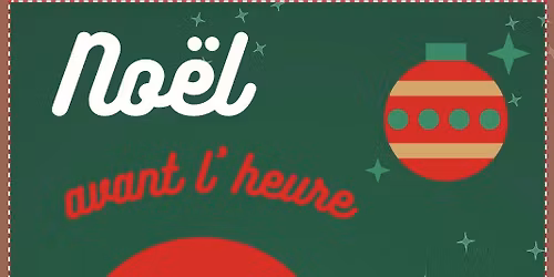 No\u00ebl avant l\u2019heure 