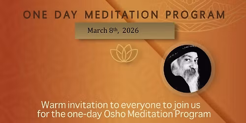 OSHO Full Day Meditation March 8th, 2026