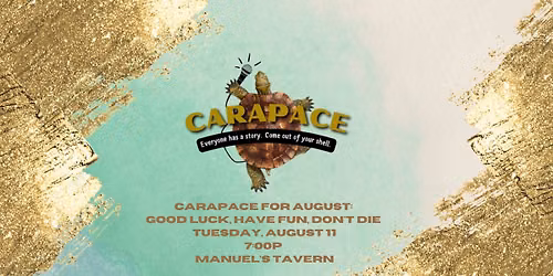 Carapace for August: Good Luck, Have Fun, Don't Die