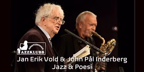Jan Erik Vold & John P\u00e5l Inderberg - Jazz & Poesi \/ Kulturfabrikken