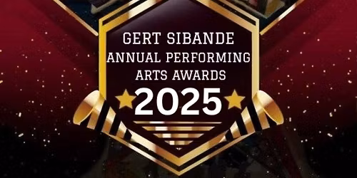 GERT SIBANDE 1ST PERFORMING ARTS ANNUAL AWARDS 2025