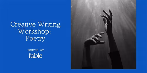 Creative Writing Workshop: Poetry