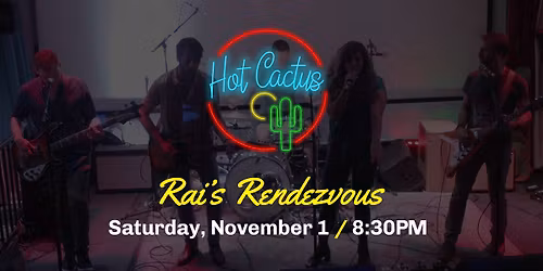 Hot Cactus at Rai's Rendezvous