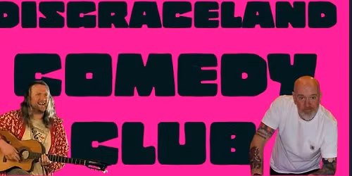 DISGRACELAND COMEDY CLUB