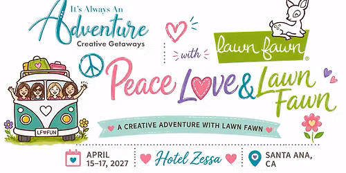 It's Always An Adventure Presents Peace Love & Lawn Fawn